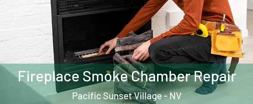 Fireplace Smoke Chamber Repair Pacific Sunset Village - NV