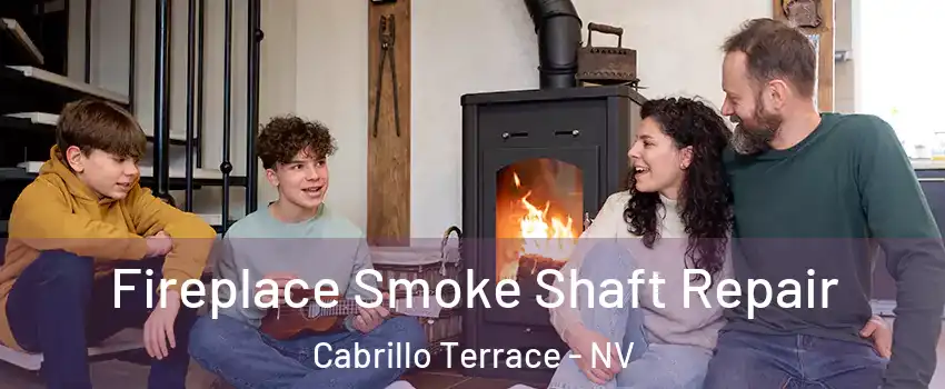 Fireplace Smoke Shaft Repair Cabrillo Terrace - NV