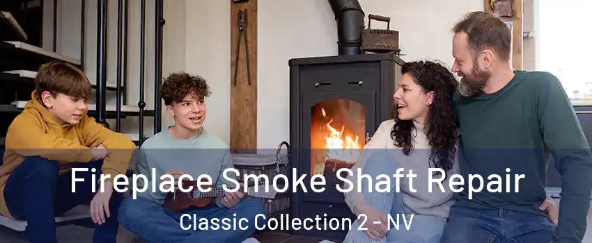 Fireplace Smoke Shaft Repair Classic Collection 2 - NV