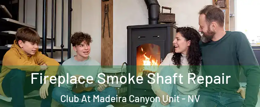 Fireplace Smoke Shaft Repair Club At Madeira Canyon Unit - NV