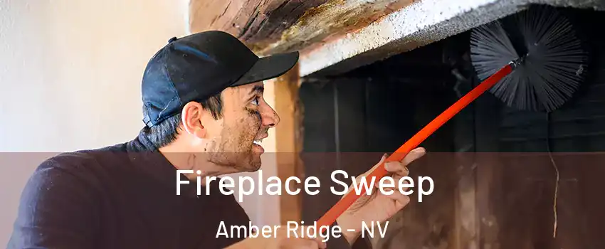 Fireplace Sweep Amber Ridge - NV