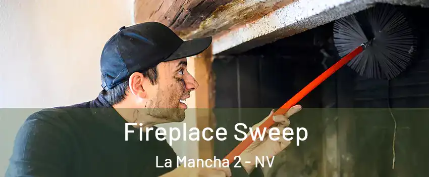 Fireplace Sweep La Mancha 2 - NV