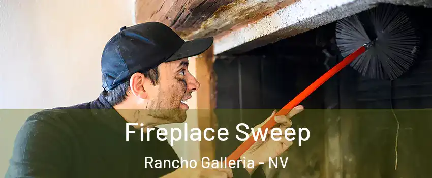 Fireplace Sweep Rancho Galleria - NV