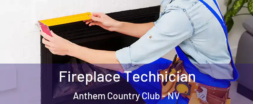 Fireplace Technician Anthem Country Club - NV