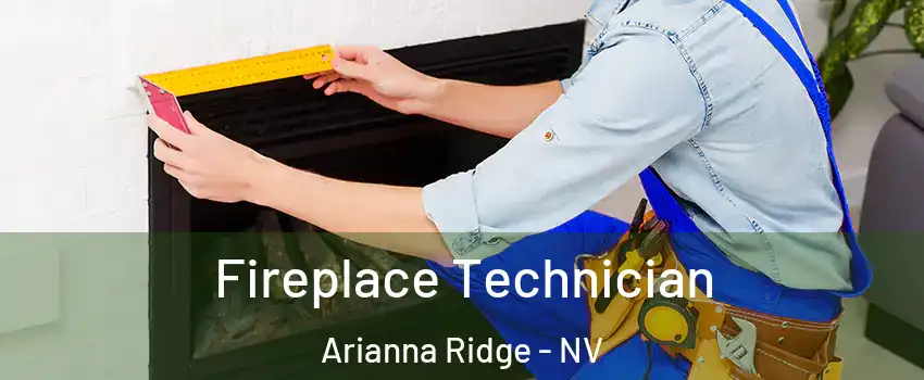 Fireplace Technician Arianna Ridge - NV