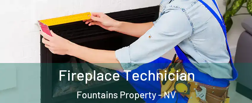 Fireplace Technician Fountains Property - NV