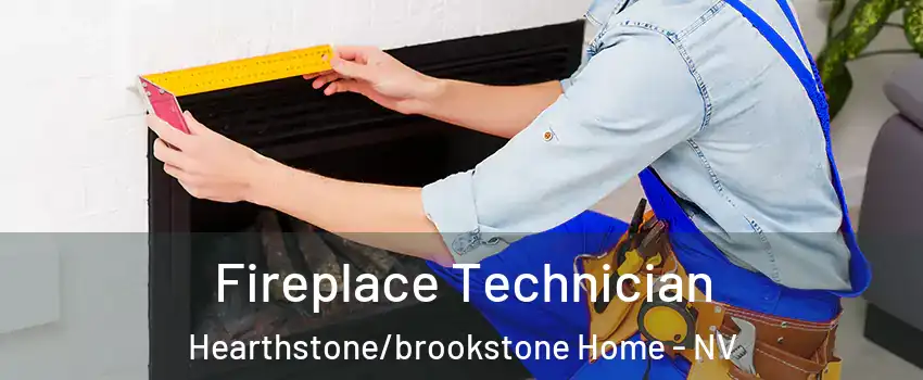 Fireplace Technician Hearthstone/brookstone Home - NV
