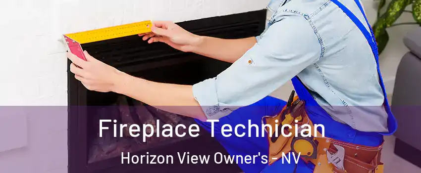 Fireplace Technician Horizon View Owner's - NV