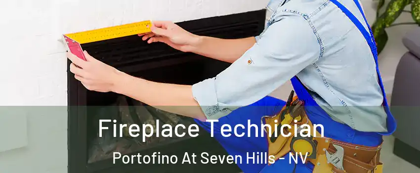 Fireplace Technician Portofino At Seven Hills - NV
