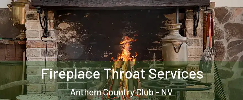 Fireplace Throat Services Anthem Country Club - NV