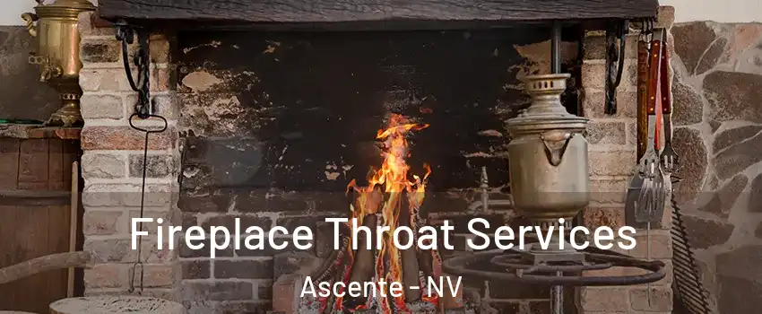 Fireplace Throat Services Ascente - NV