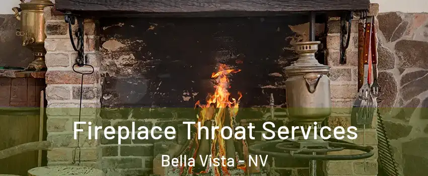 Fireplace Throat Services Bella Vista - NV