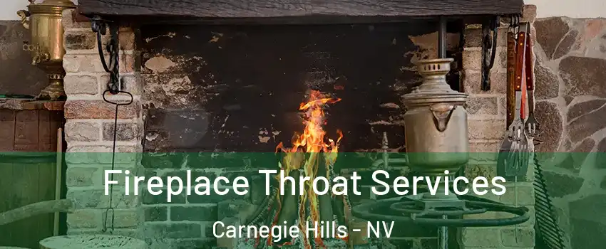 Fireplace Throat Services Carnegie Hills - NV