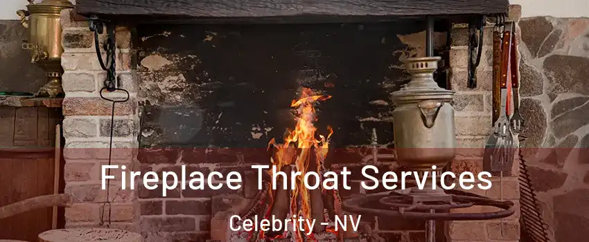 Fireplace Throat Services Celebrity - NV