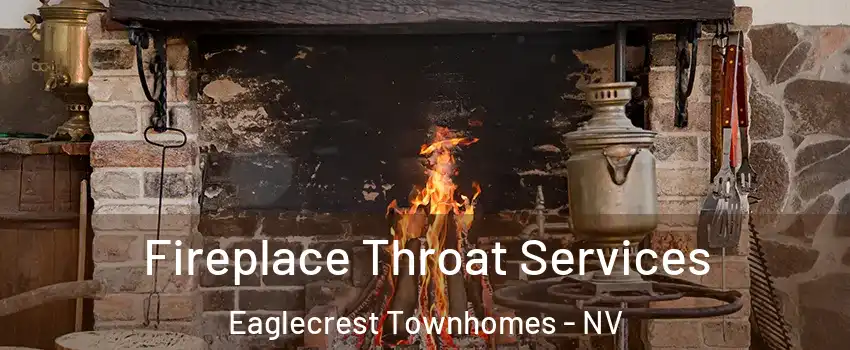 Fireplace Throat Services Eaglecrest Townhomes - NV