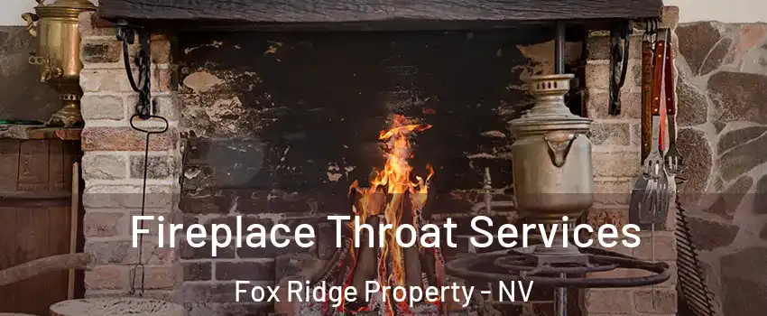 Fireplace Throat Services Fox Ridge Property - NV