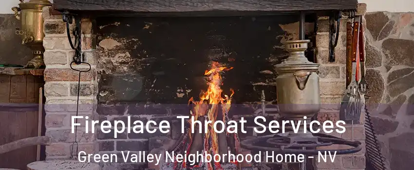 Fireplace Throat Services Green Valley Neighborhood Home - NV