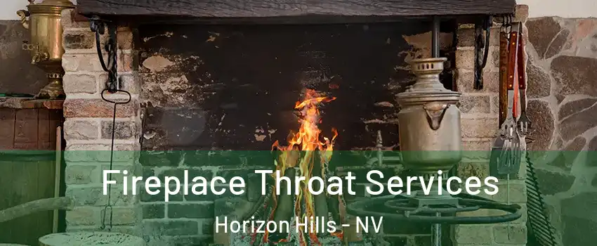 Fireplace Throat Services Horizon Hills - NV