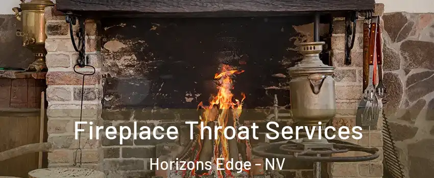 Fireplace Throat Services Horizons Edge - NV