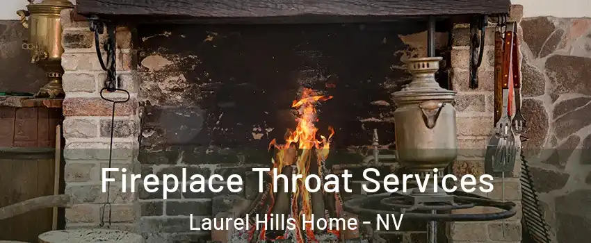 Fireplace Throat Services Laurel Hills Home - NV