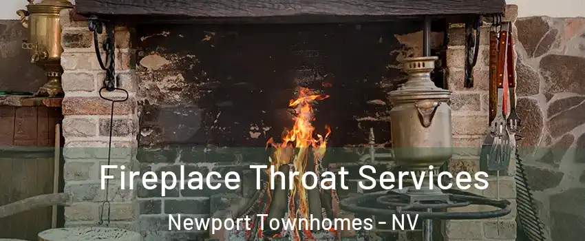 Fireplace Throat Services Newport Townhomes - NV