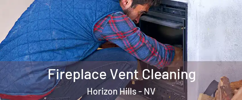 Fireplace Vent Cleaning Horizon Hills - NV