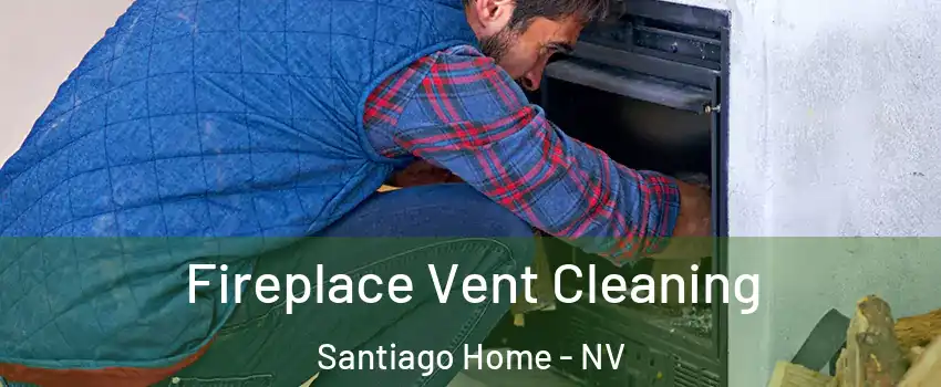 Fireplace Vent Cleaning Santiago Home - NV