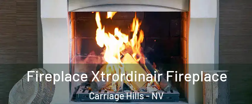 Fireplace Xtrordinair Fireplace Carriage Hills - NV