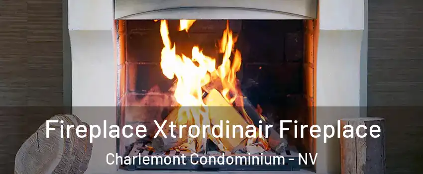 Fireplace Xtrordinair Fireplace Charlemont Condominium - NV