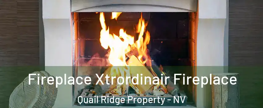 Fireplace Xtrordinair Fireplace Quail Ridge Property - NV