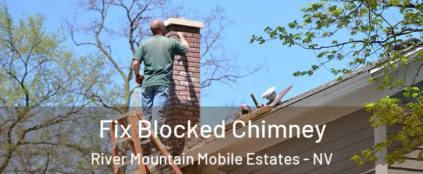 Fix Blocked Chimney River Mountain Mobile Estates - NV