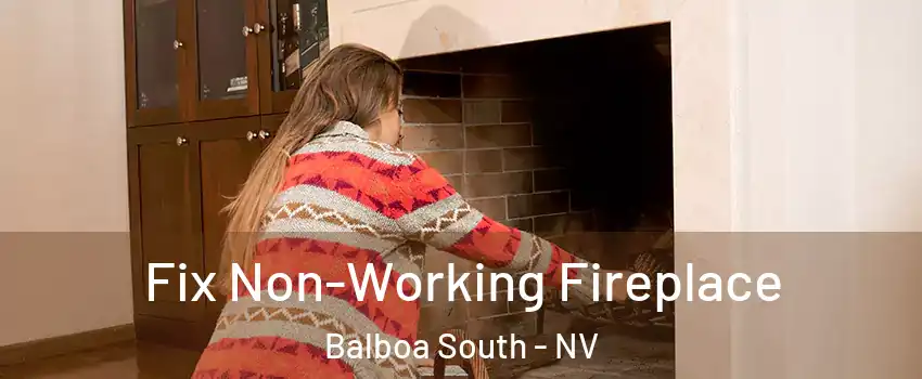 Fix Non-Working Fireplace Balboa South - NV