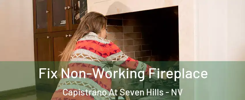 Fix Non-Working Fireplace Capistrano At Seven Hills - NV