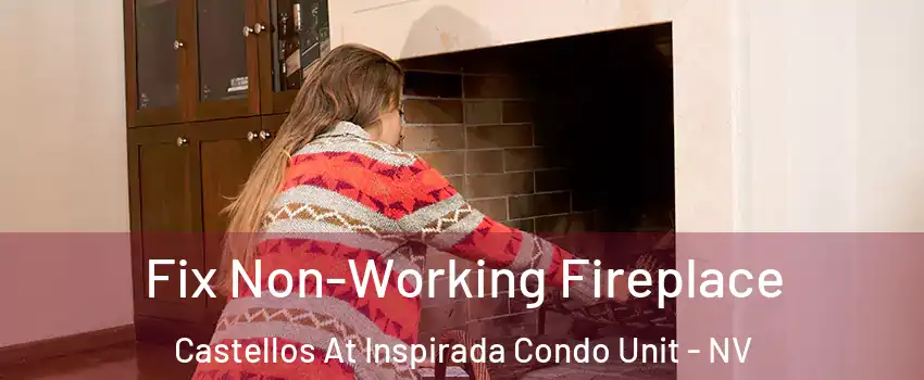 Fix Non-Working Fireplace Castellos At Inspirada Condo Unit - NV