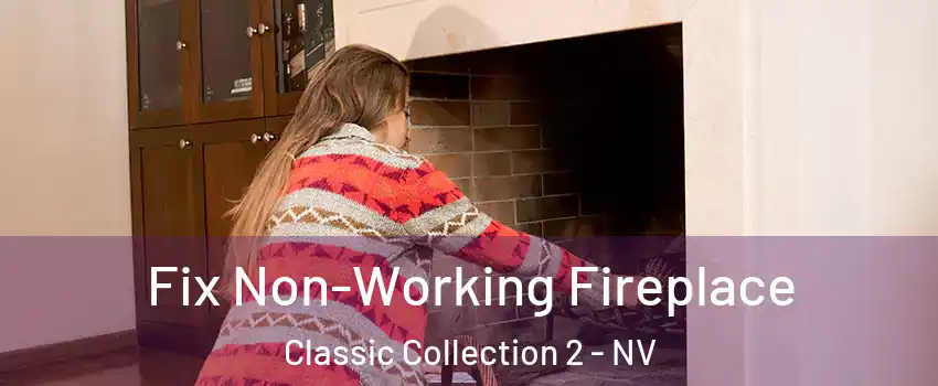 Fix Non-Working Fireplace Classic Collection 2 - NV