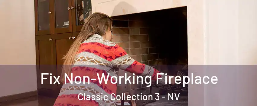 Fix Non-Working Fireplace Classic Collection 3 - NV