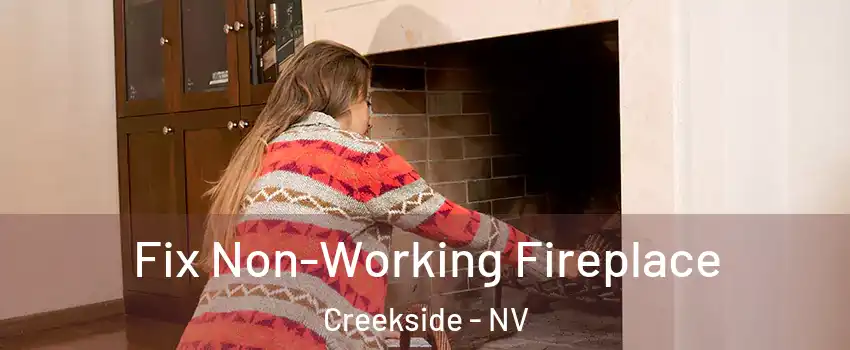 Fix Non-Working Fireplace Creekside - NV