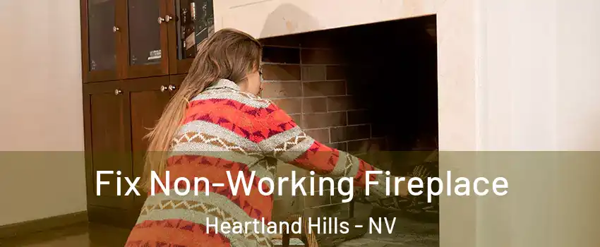 Fix Non-Working Fireplace Heartland Hills - NV