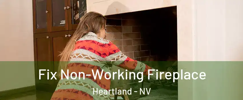 Fix Non-Working Fireplace Heartland - NV