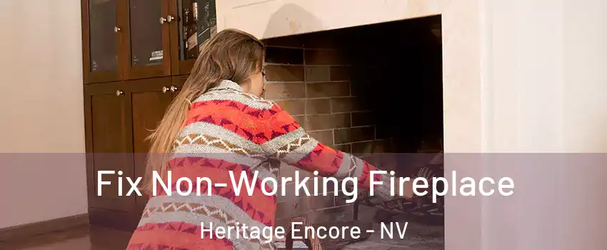 Fix Non-Working Fireplace Heritage Encore - NV