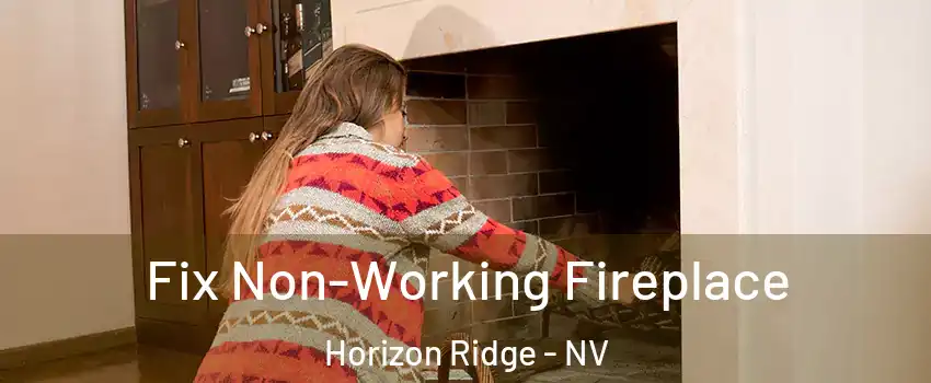 Fix Non-Working Fireplace Horizon Ridge - NV
