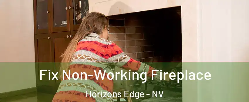 Fix Non-Working Fireplace Horizons Edge - NV