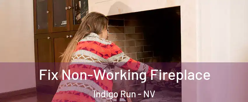 Fix Non-Working Fireplace Indigo Run - NV