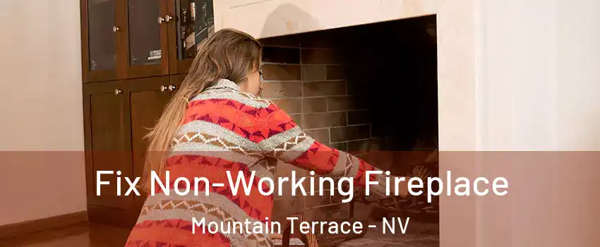 Fix Non-Working Fireplace Mountain Terrace - NV