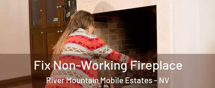 Fix Non-Working Fireplace River Mountain Mobile Estates - NV