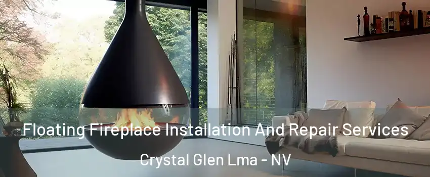 Floating Fireplace Installation And Repair Services Crystal Glen Lma - NV