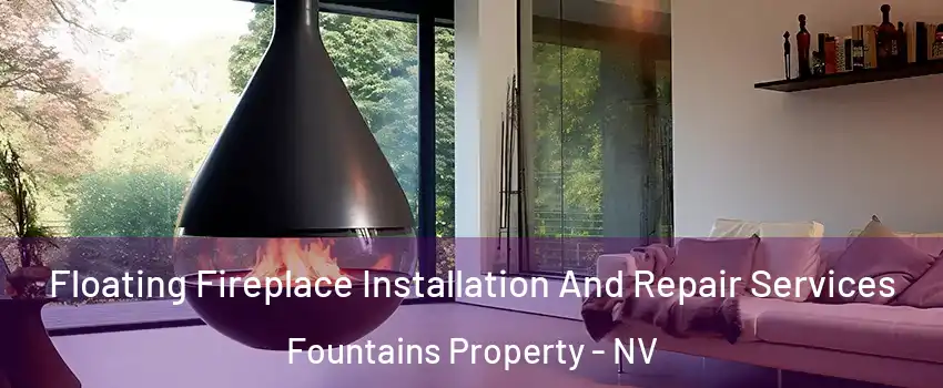 Floating Fireplace Installation And Repair Services Fountains Property - NV