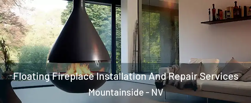 Floating Fireplace Installation And Repair Services Mountainside - NV