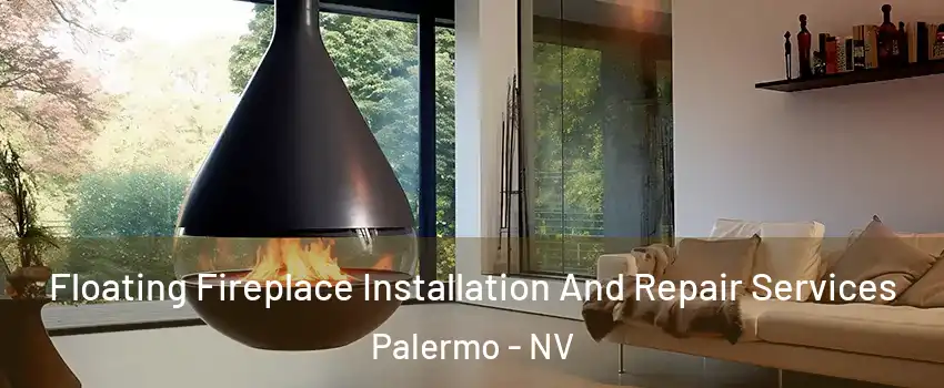 Floating Fireplace Installation And Repair Services Palermo - NV