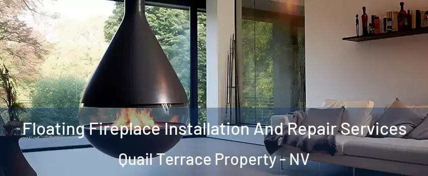 Floating Fireplace Installation And Repair Services Quail Terrace Property - NV